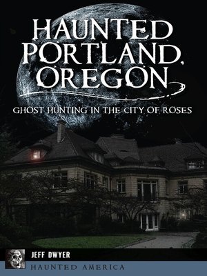 cover image of Haunted Portland, Oregon